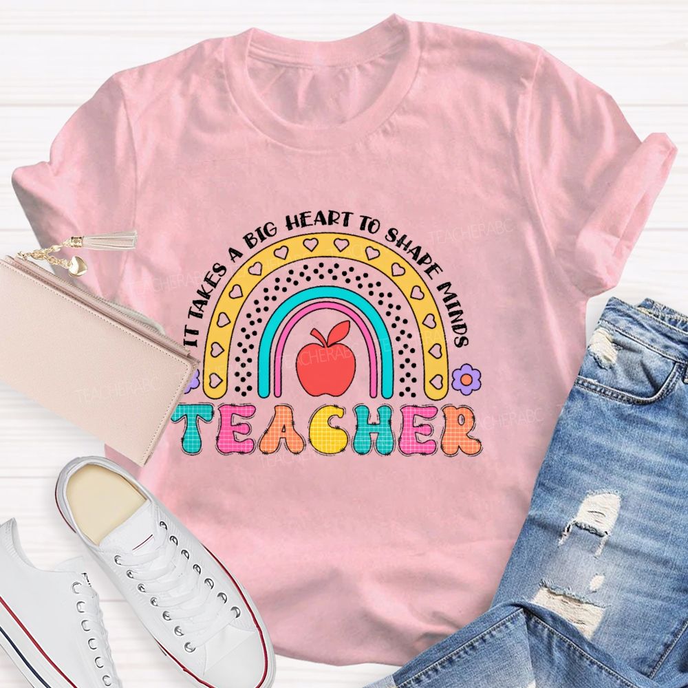 It Takes A Big Heart To Shape Minds  Rainbow Graphic  Teacher T-shirt
