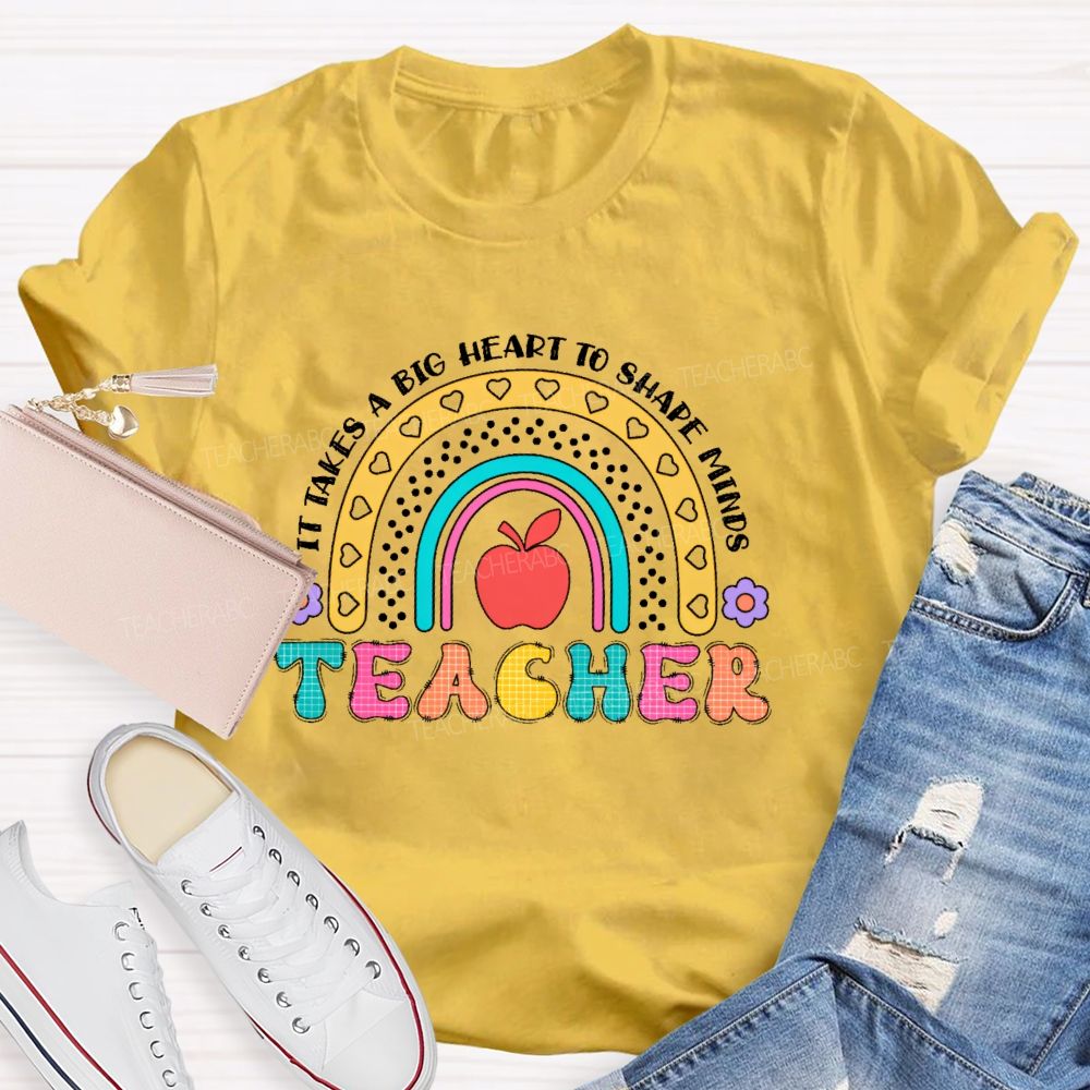 It Takes A Big Heart To Shape Minds  Rainbow Graphic  Teacher T-shirt