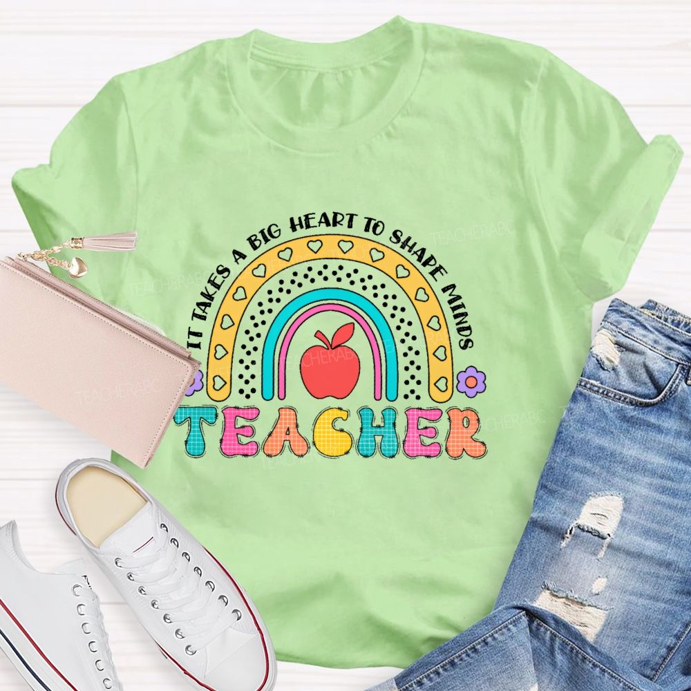 It Takes A Big Heart To Shape Minds  Rainbow Graphic  Teacher T-shirt