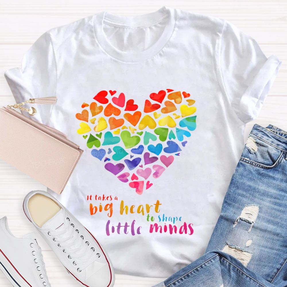 It Takes A Big Heart To Shape Little Minds  Love Colorful Letters    Teacher T-shirt