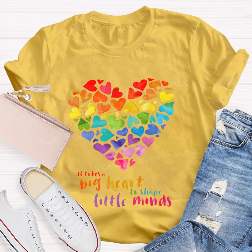 It Takes A Big Heart To Shape Little Minds  Love Colorful Letters    Teacher T-shirt