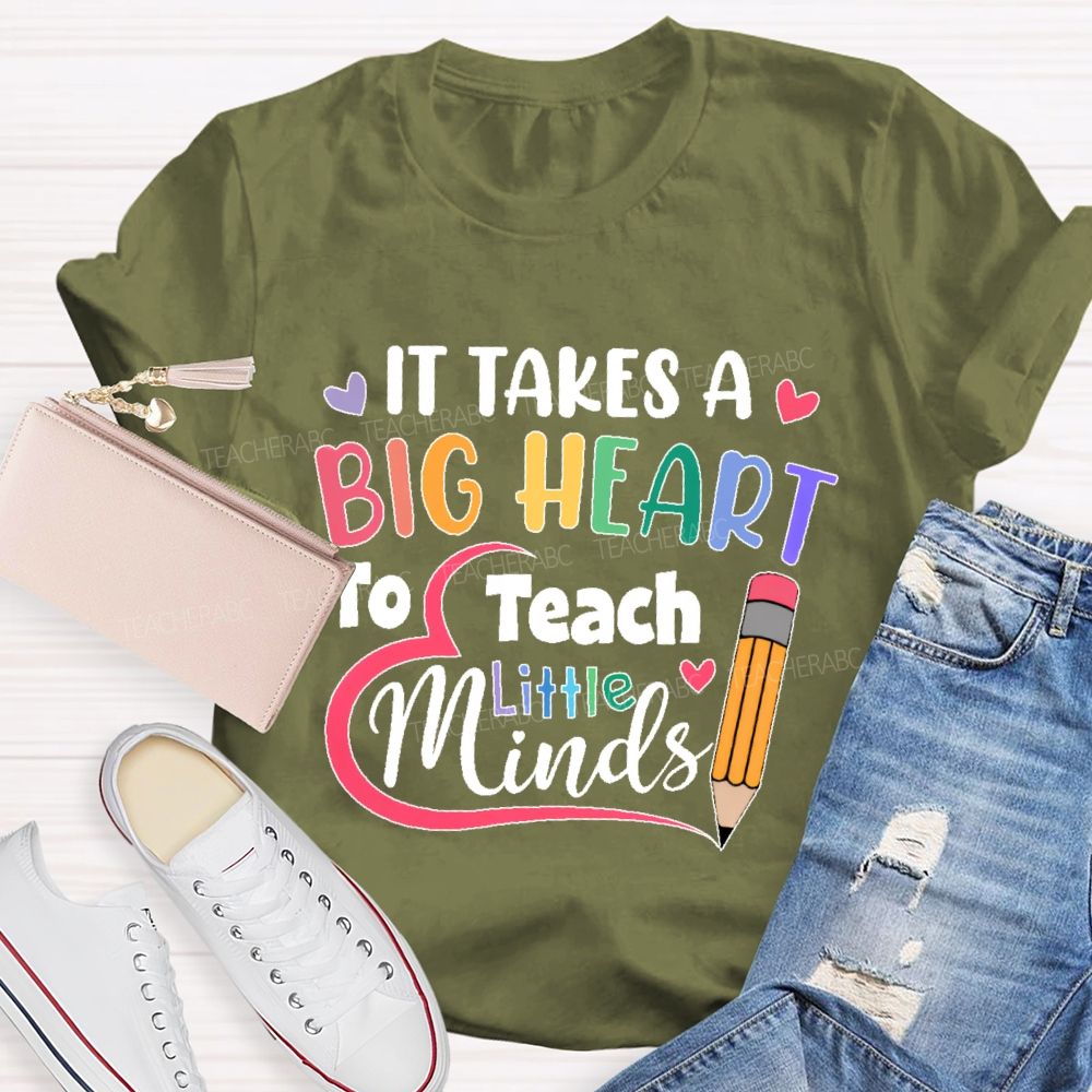It Takes A Big Heart To Teach Little Minds Pencil  Teacher T-shirt
