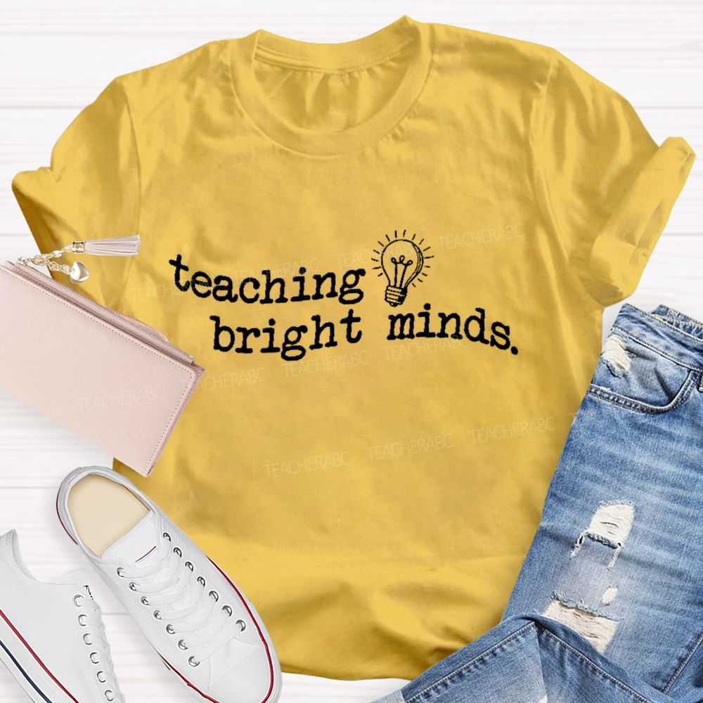 Teaching Bright Minds Letters   Teacher T-shirt