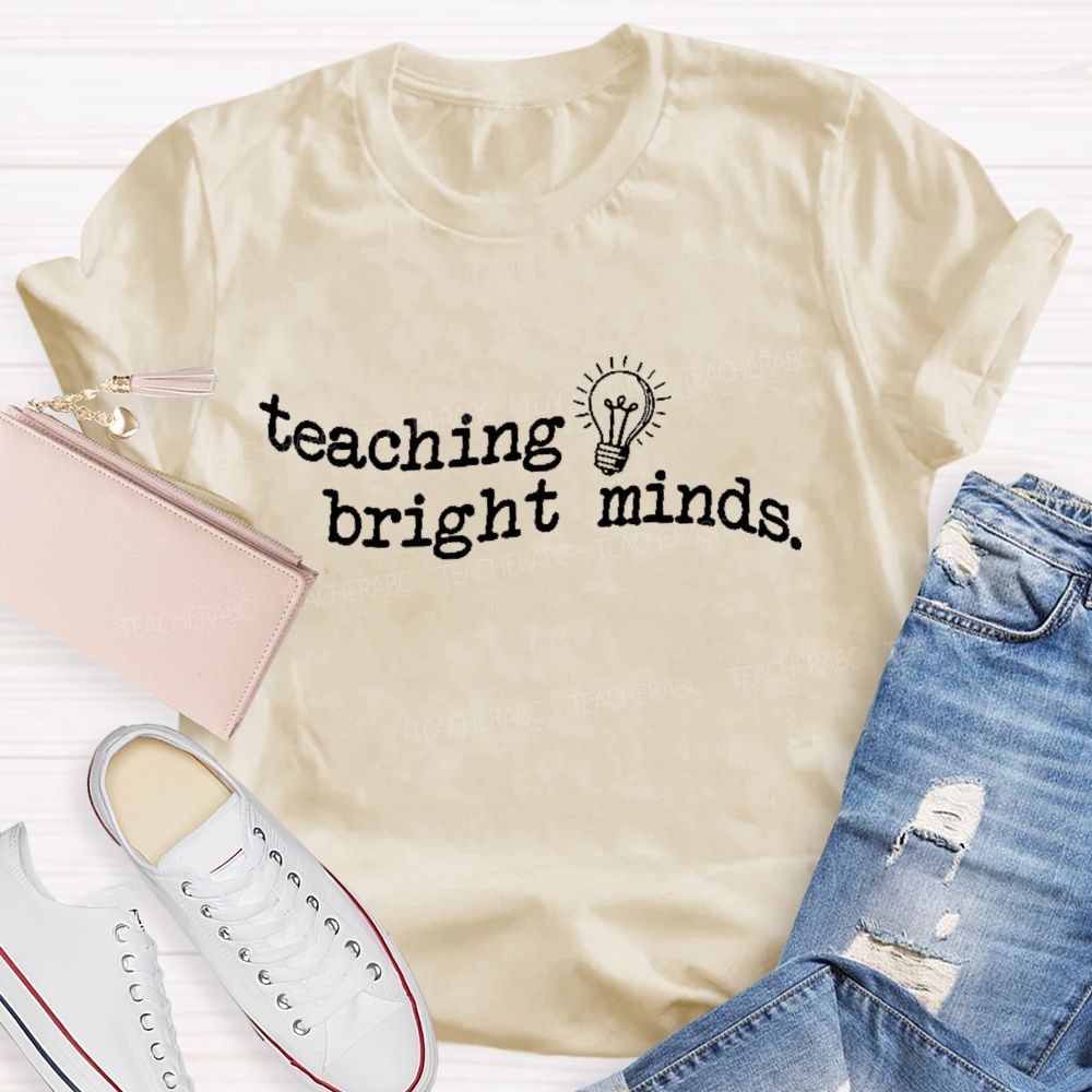 Teaching Bright Minds Letters   Teacher T-shirt