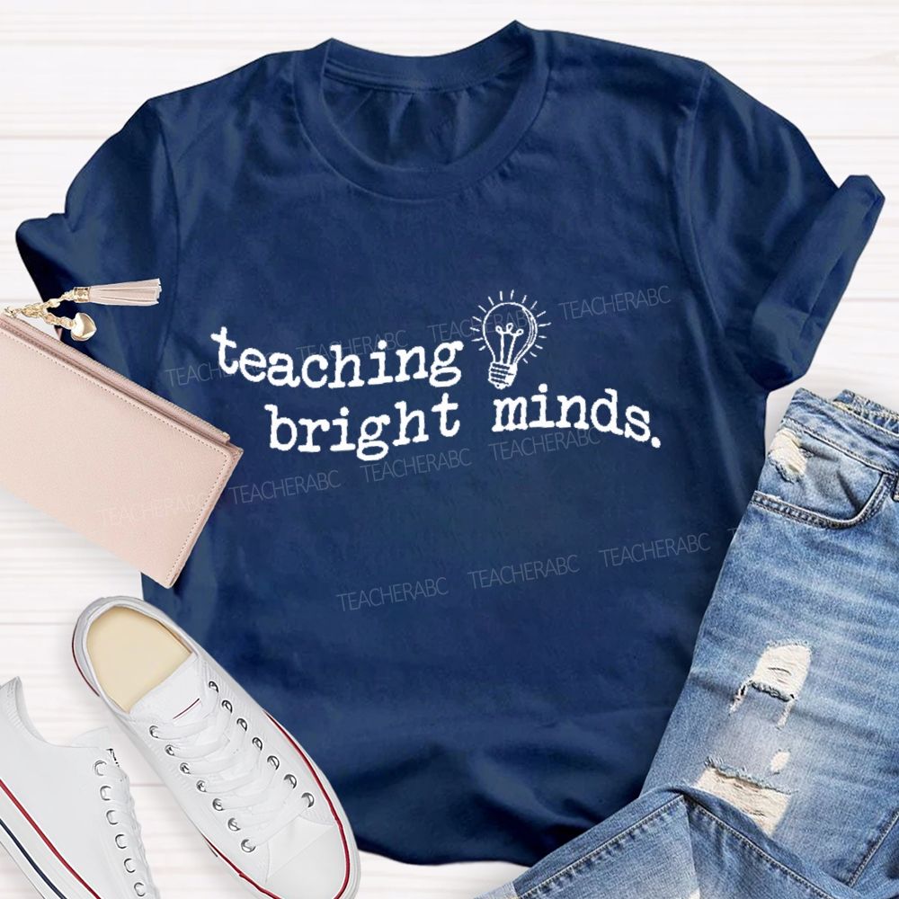 Teaching Bright Minds Letters   Teacher T-shirt