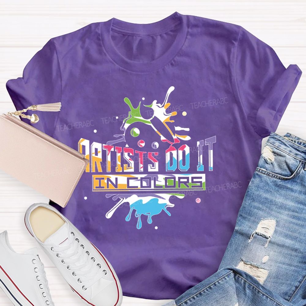 Artist Do It In Color   Teacher T-shirt