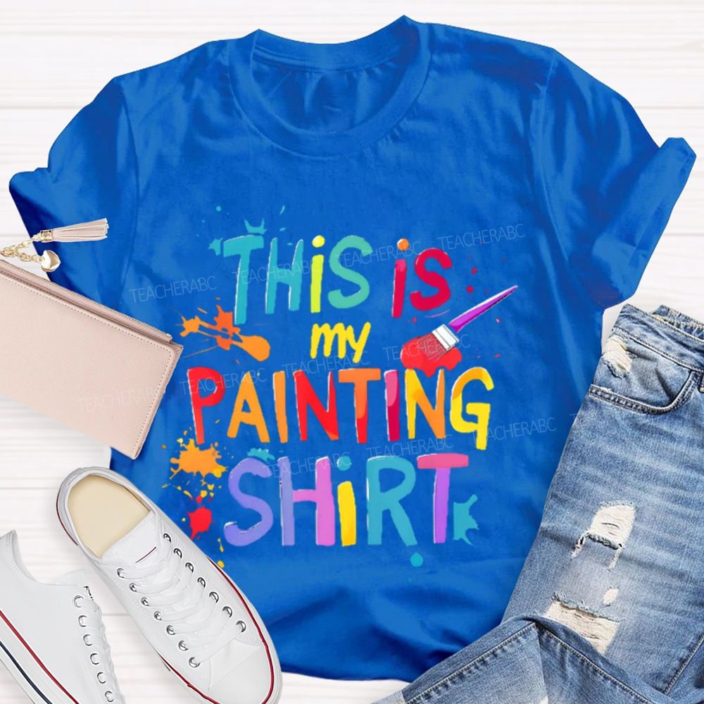 This is My Painting Shirt  Colorful Letters  Teacher T-shirt