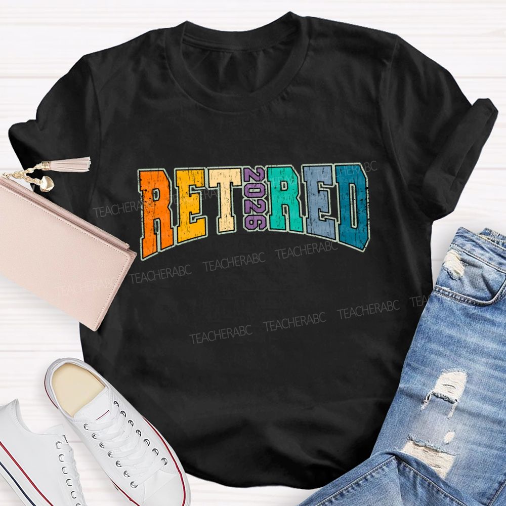 2026 Retired Colorful letter Teacher T-shirt