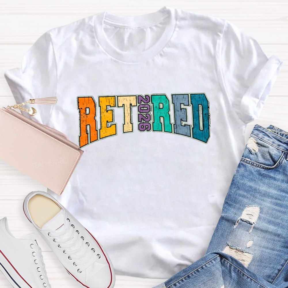 2026 Retired Colorful letter Teacher T-shirt