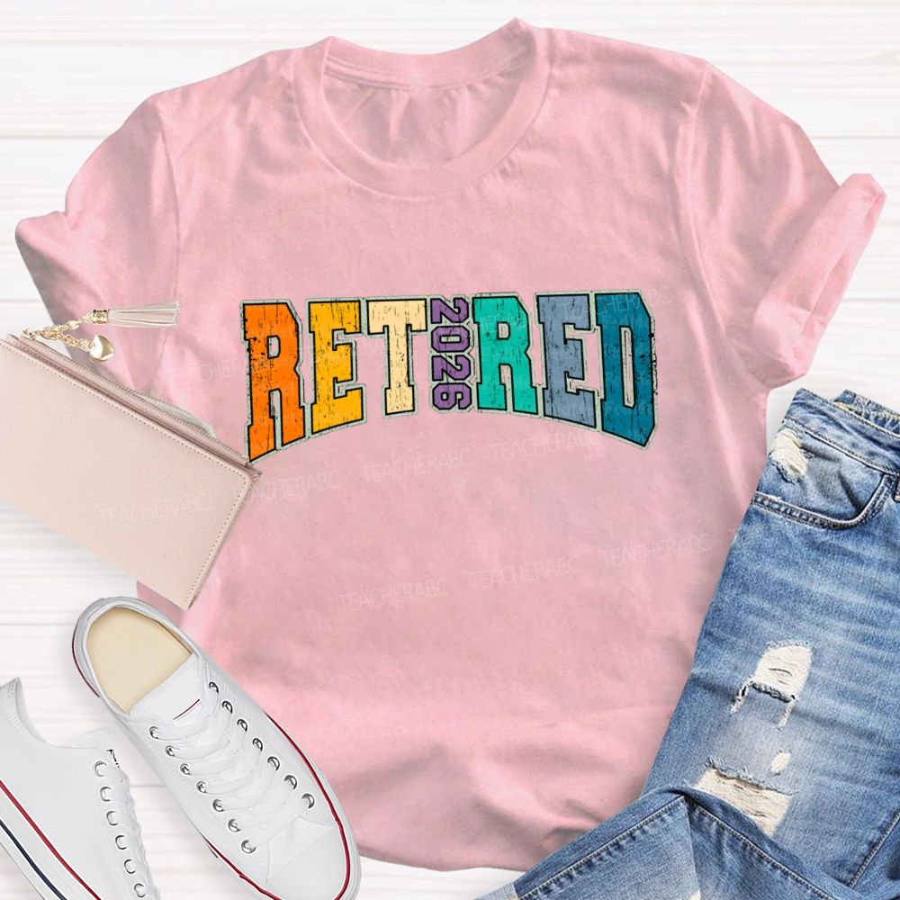 2026 Retired Colorful letter Teacher T-shirt