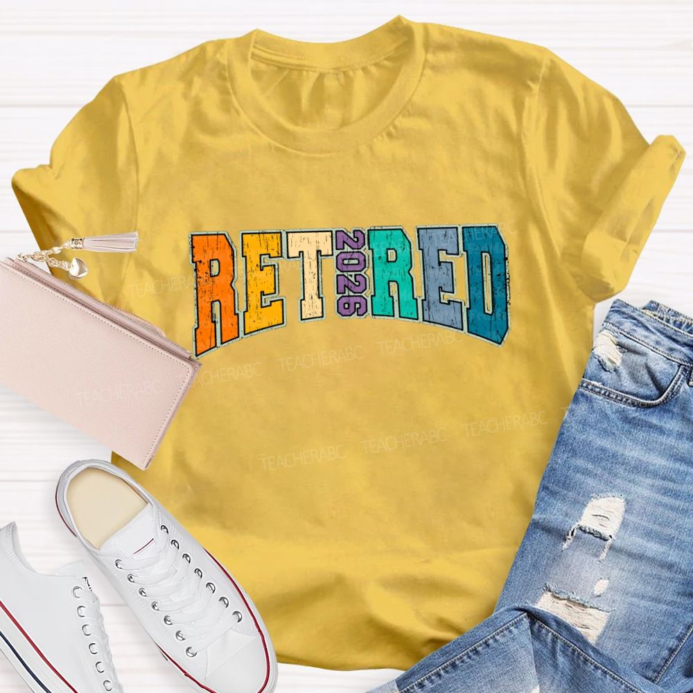 2026 Retired Colorful letter Teacher T-shirt