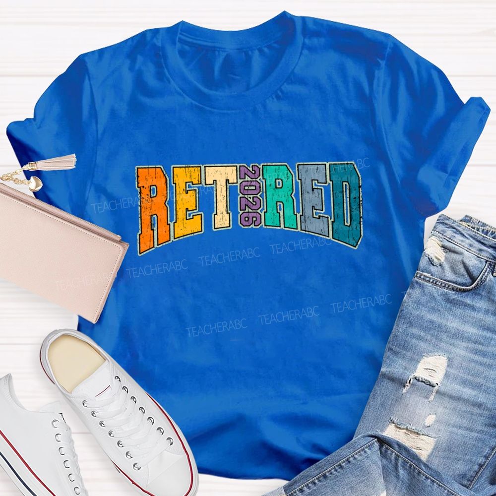 2026 Retired Colorful letter Teacher T-shirt
