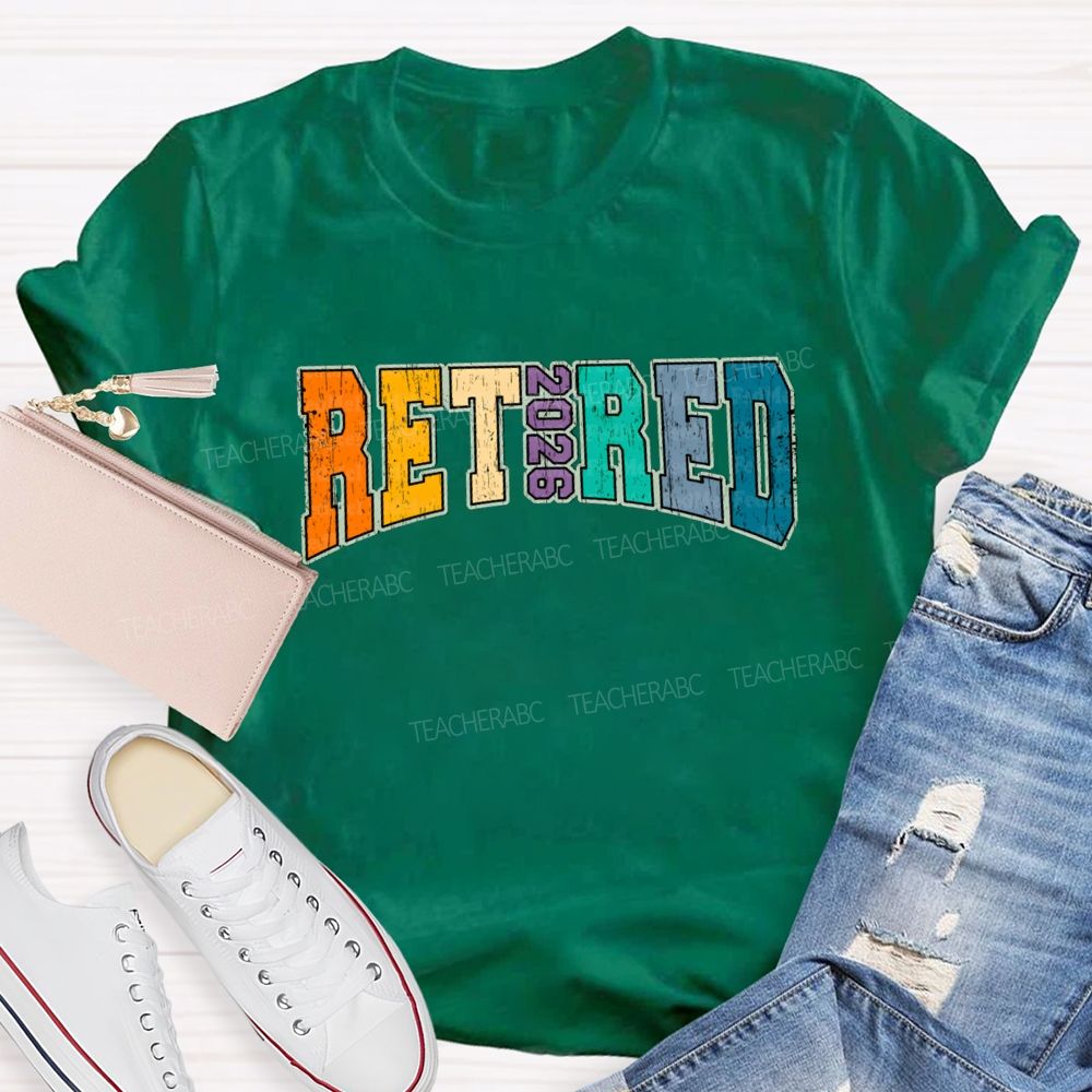 2026 Retired Colorful letter Teacher T-shirt