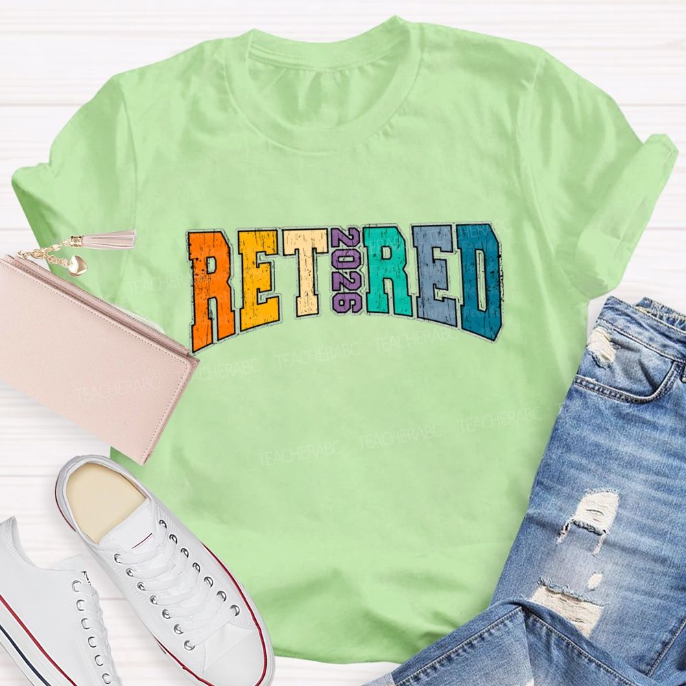 2026 Retired Colorful letter Teacher T-shirt