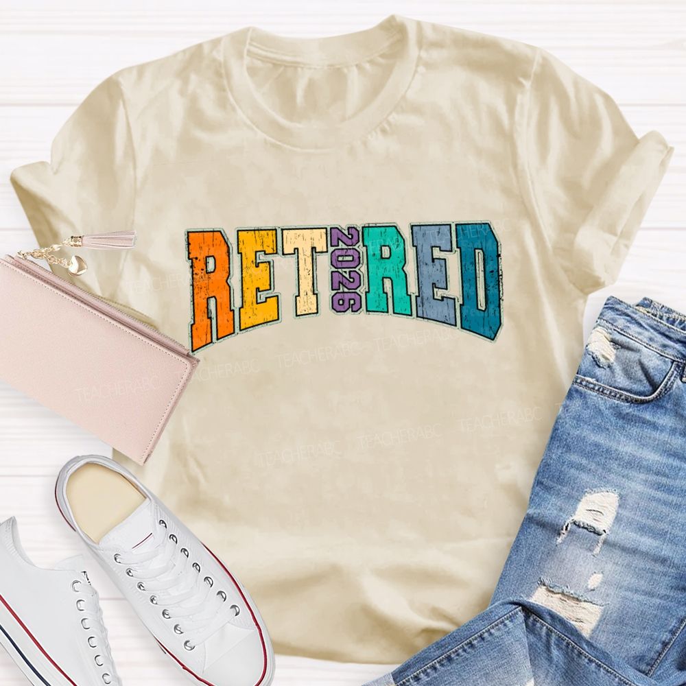 2026 Retired Colorful letter Teacher T-shirt