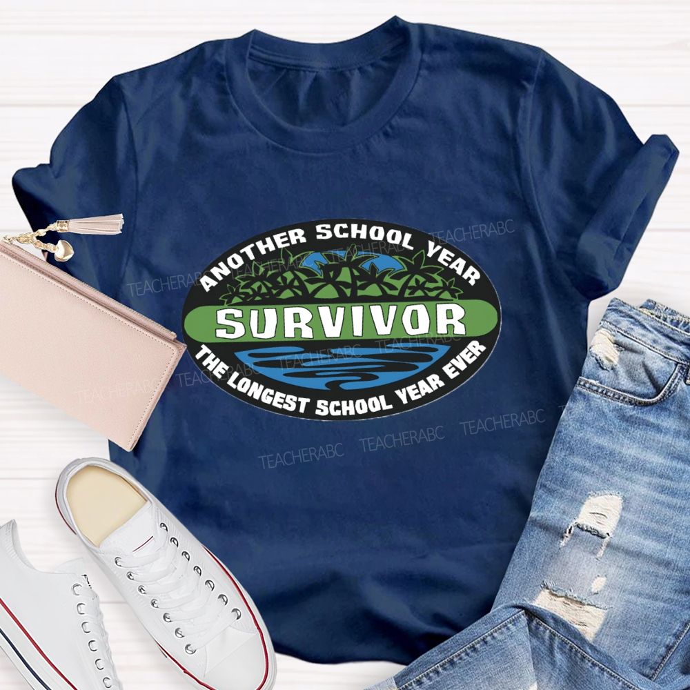 Another School Year Survivor The Longest Year School Year Ever Sea World Teacher T-shirt