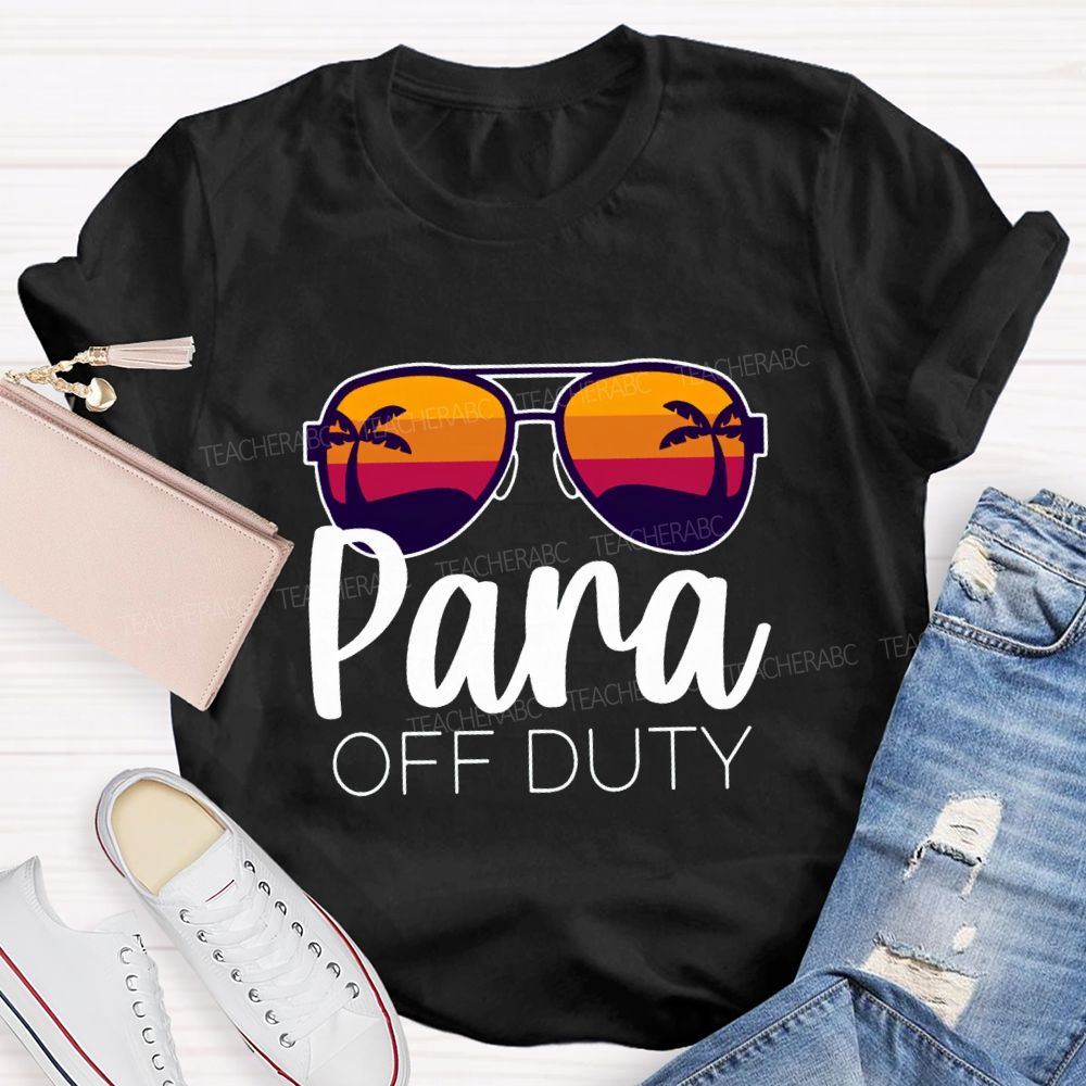 Para Off Duty Vacation Vibes Teacher T-shirt