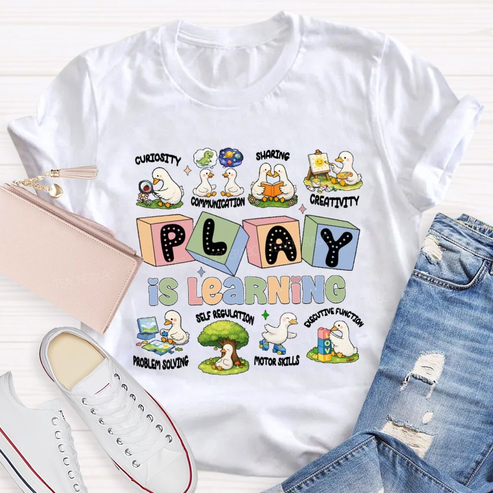 Play Is Learning Cute Ducks Teacher T-Shirt