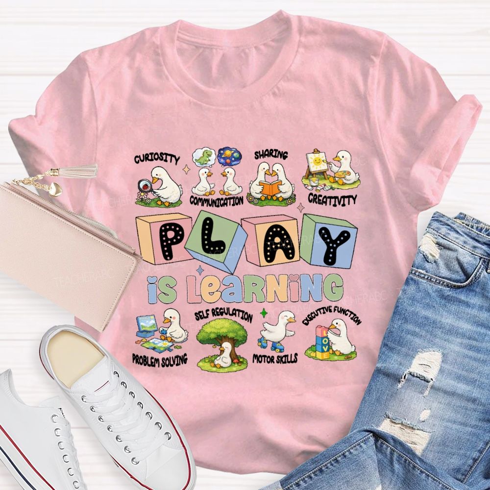 Play Is Learning Cute Ducks Teacher T-Shirt