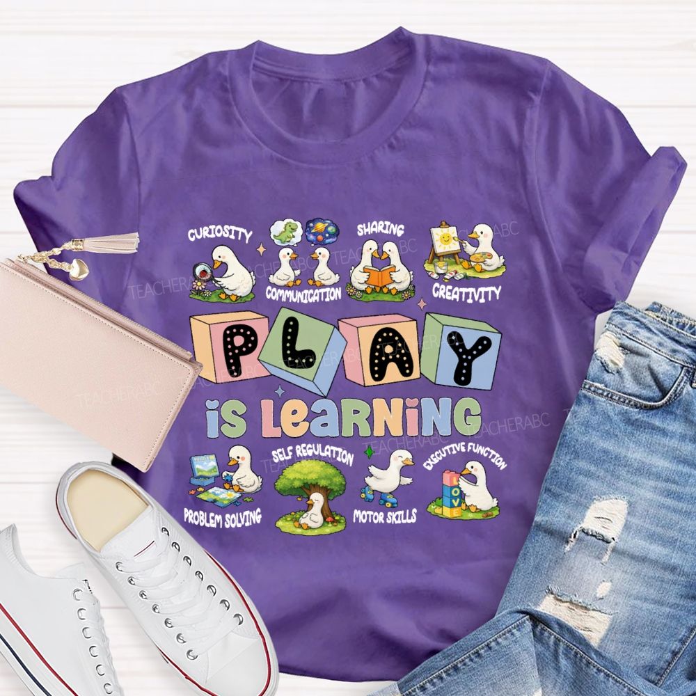Play Is Learning Cute Ducks Teacher T-Shirt