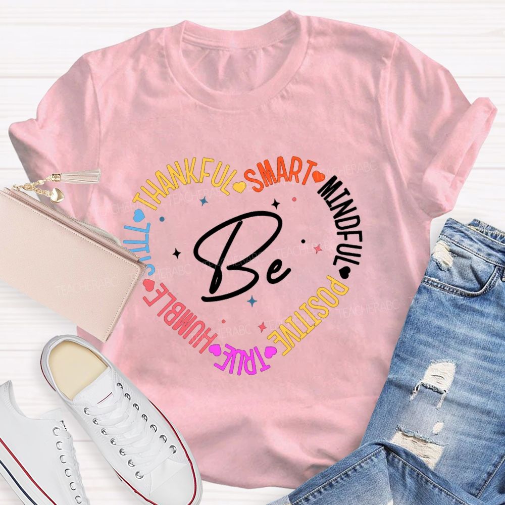 Be Thankful Smart Mindful Positive Teacher T-Shirt
