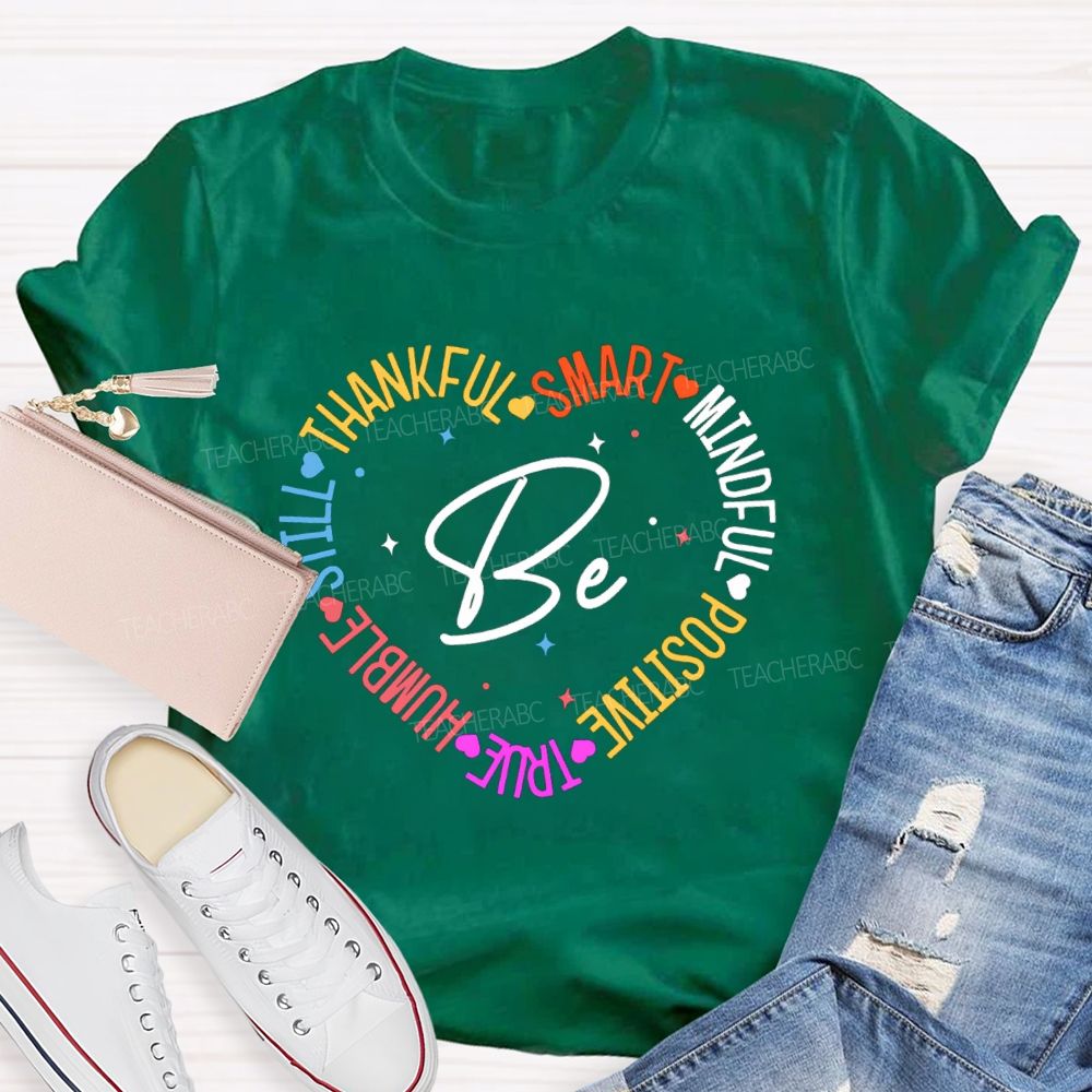 Be Thankful Smart Mindful Positive Teacher T-Shirt