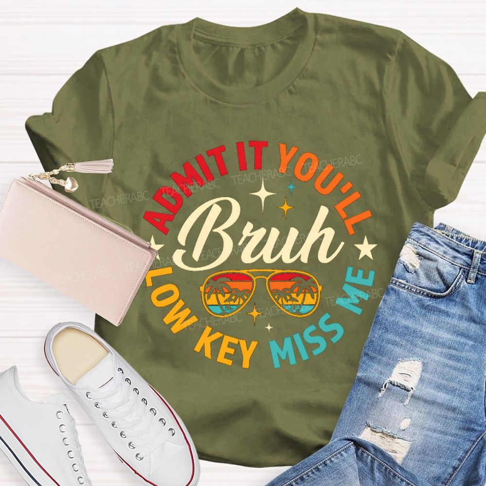 Bruh Admit It You'll Low Key Miss Me Colorful Circle Teacher T-shirt