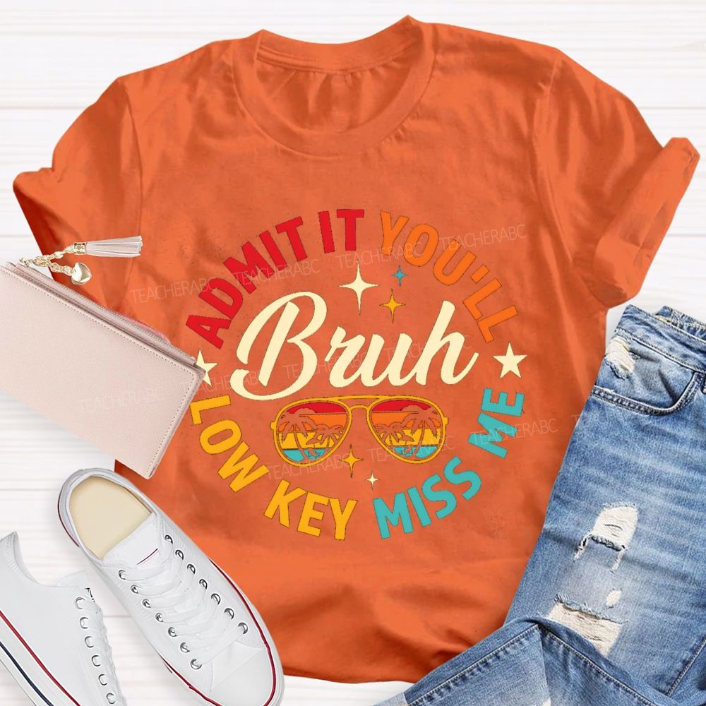 Bruh Admit It You'll Low Key Miss Me Colorful Circle Teacher T-shirt