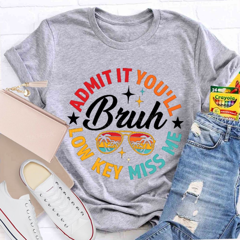Bruh Admit It You'll Low Key Miss Me Colorful Circle Teacher T-shirt