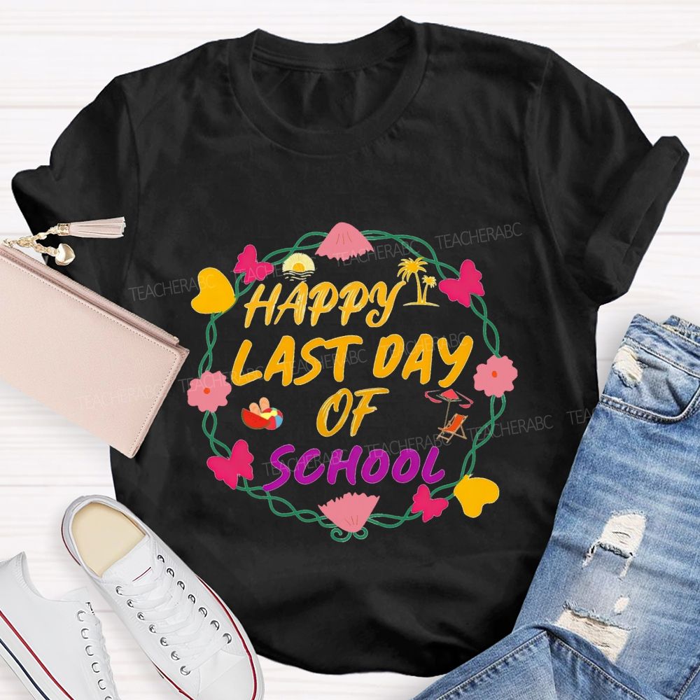 Happy Last Day Of School And Flower Wreath Teacher T-shirt