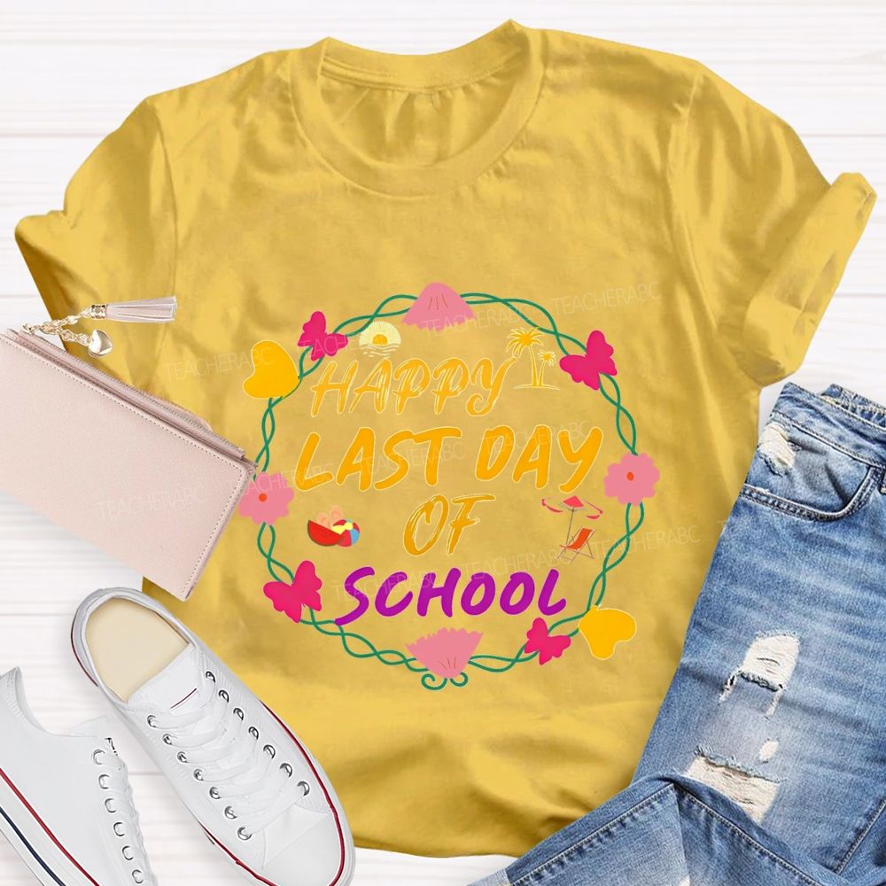 Happy Last Day Of School And Flower Wreath Teacher T-shirt