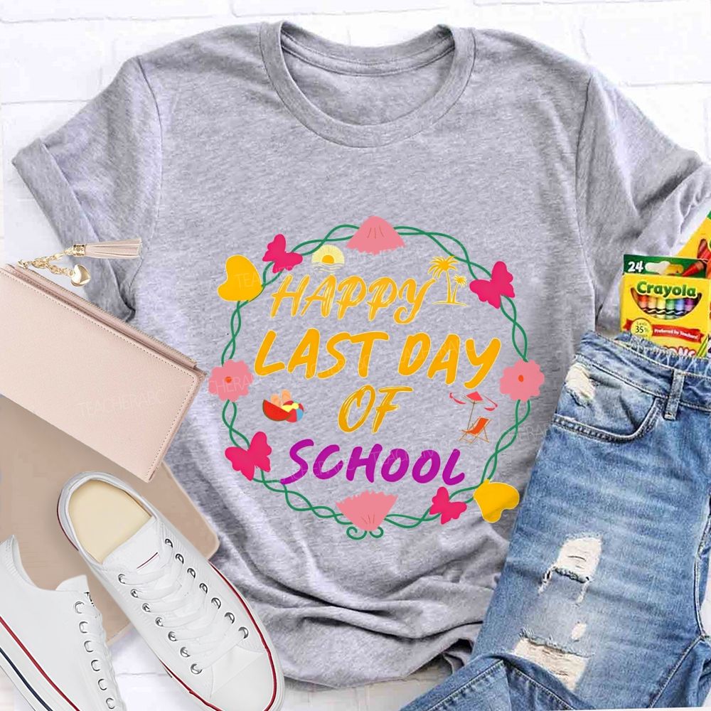 Happy Last Day Of School And Flower Wreath Teacher T-shirt