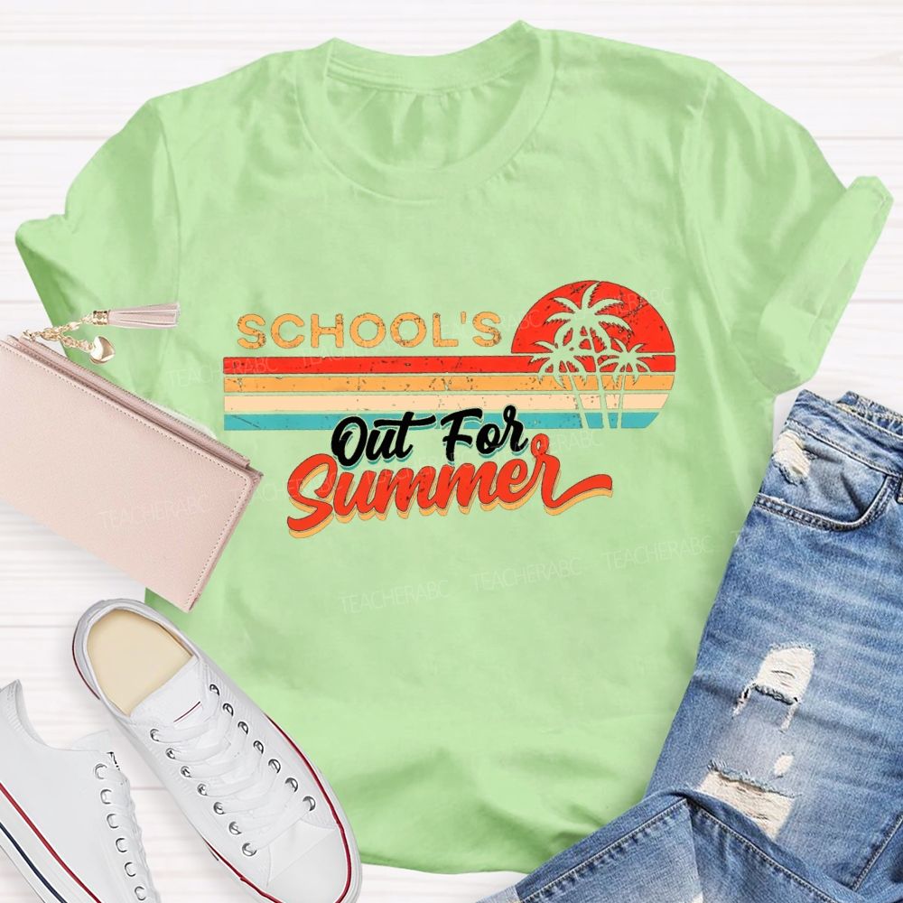 School'S Out For Summer Teacher T-shirt