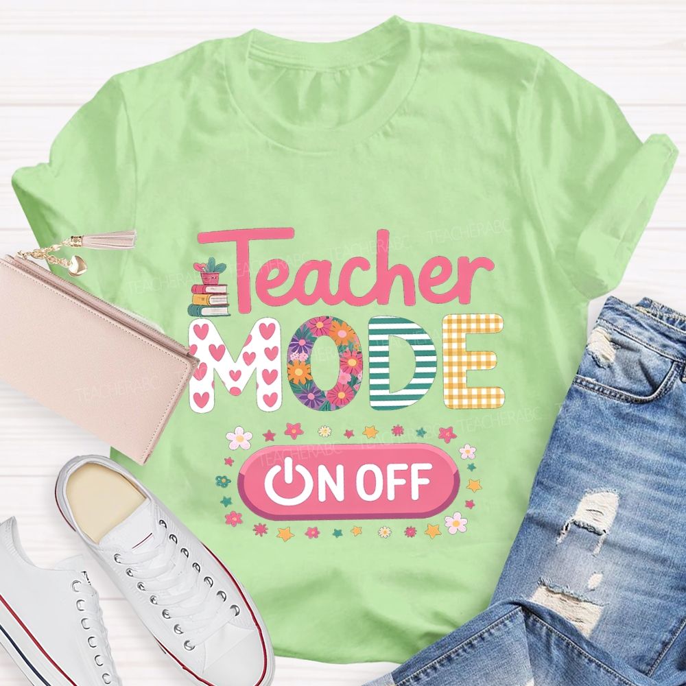 Teacher Mode Off Heart And Flower Fonts Teacher T-shirt