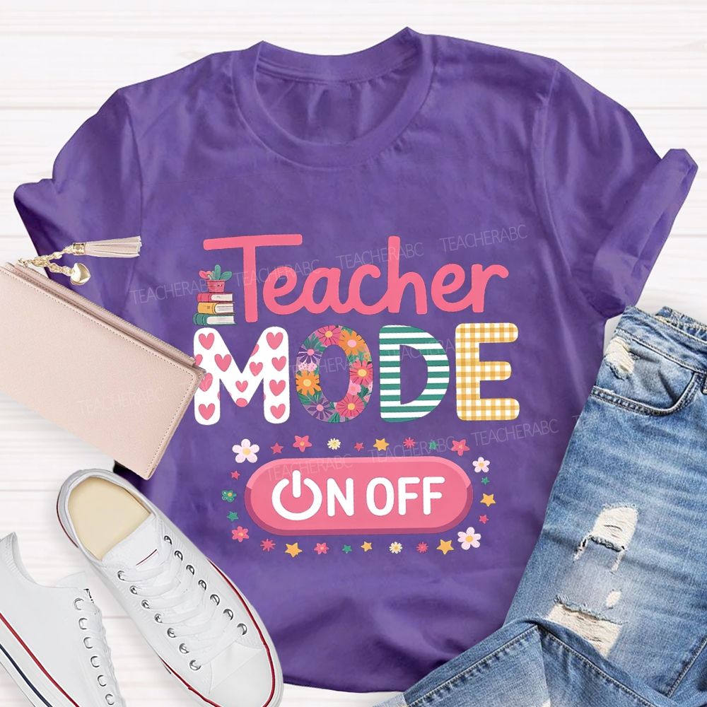 Teacher Mode Off Heart And Flower Fonts Teacher T-shirt