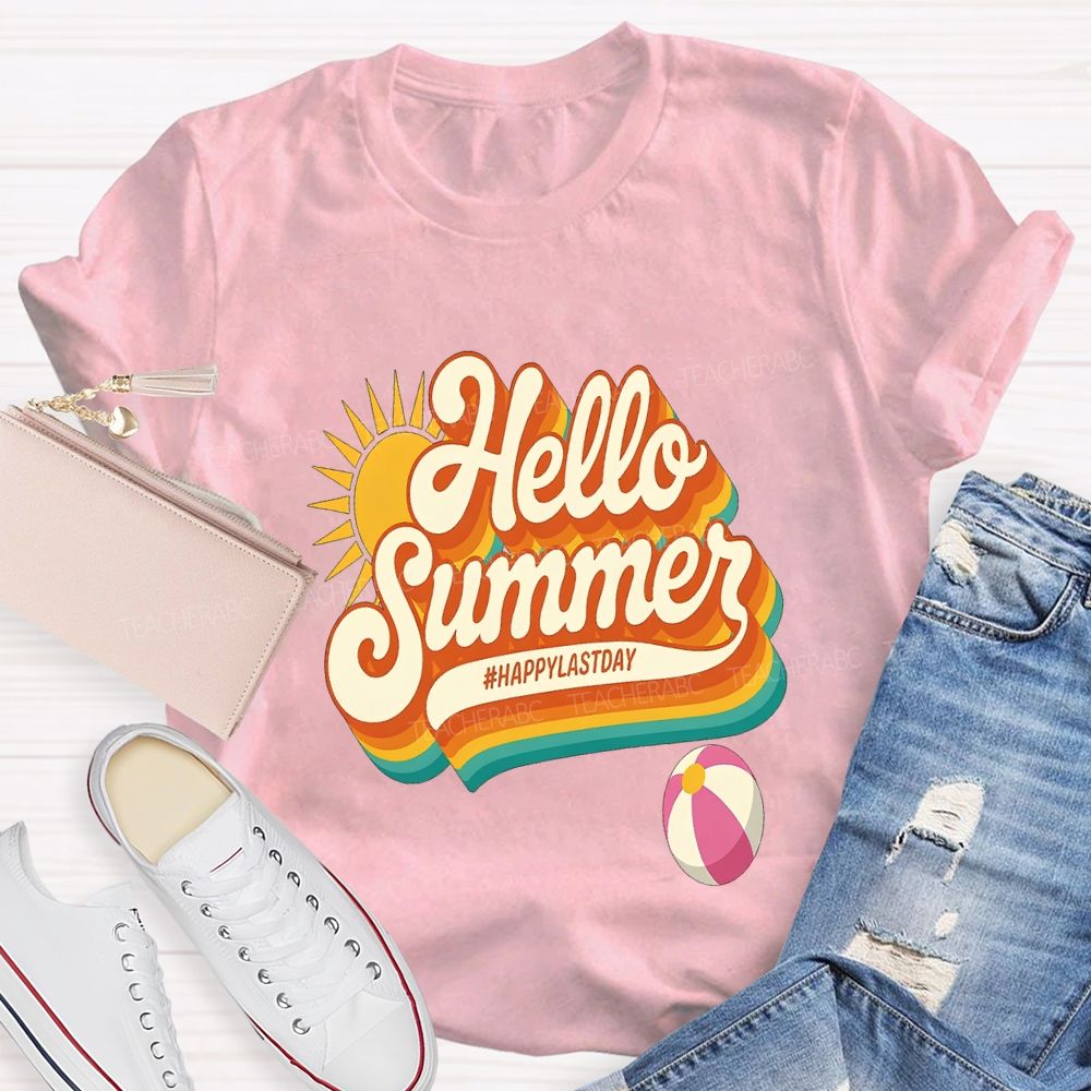 Hello Summer Happy Last Day Of School Teacher T-shirt