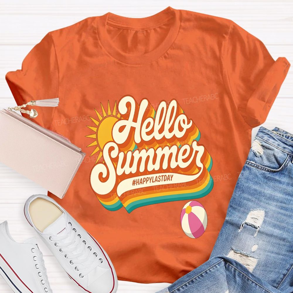 Hello Summer Happy Last Day Of School Teacher T-shirt