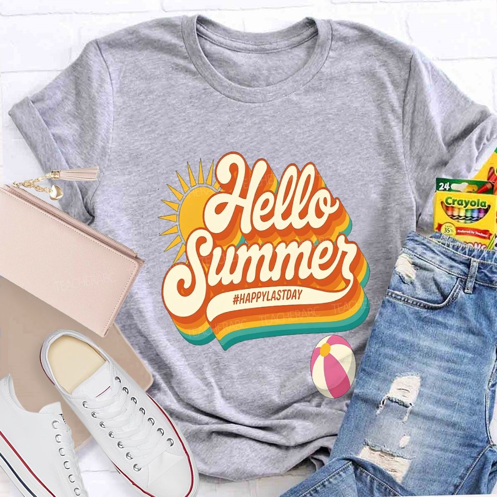 Hello Summer Happy Last Day Of School Teacher T-shirt