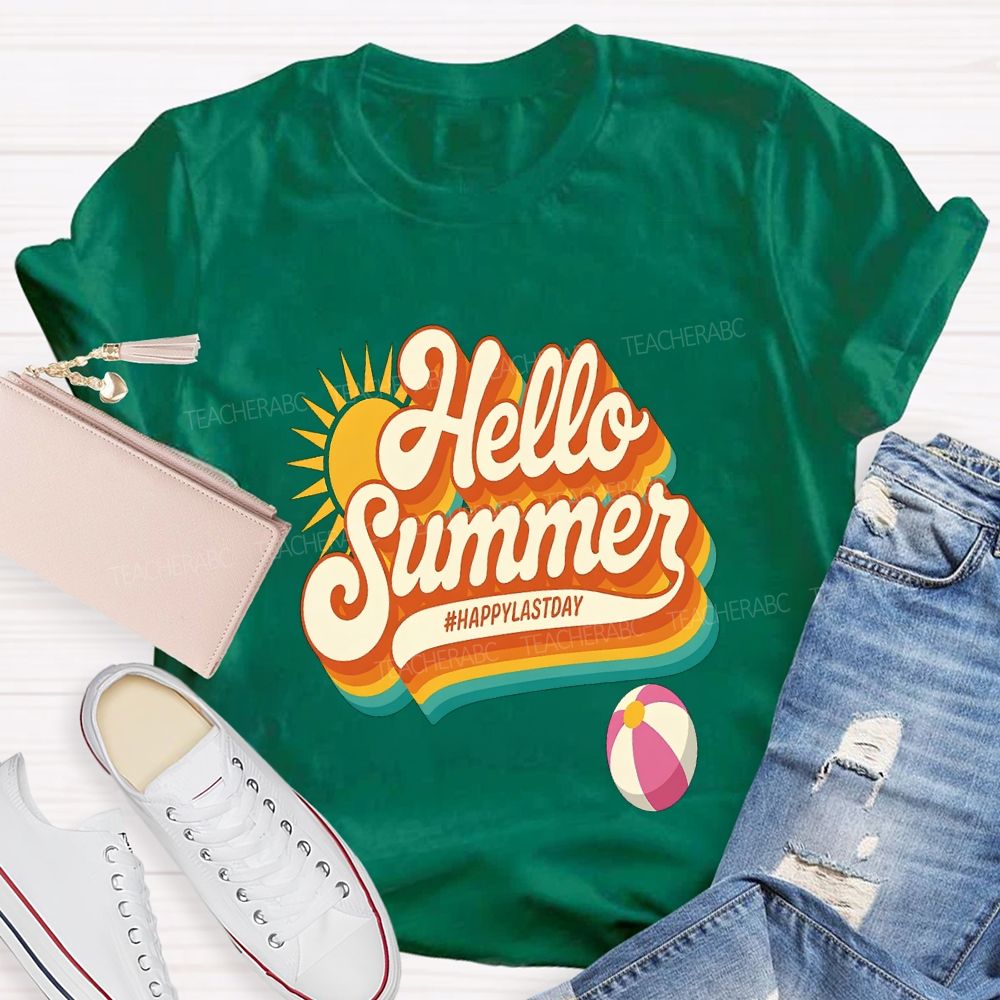Hello Summer Happy Last Day Of School Teacher T-shirt