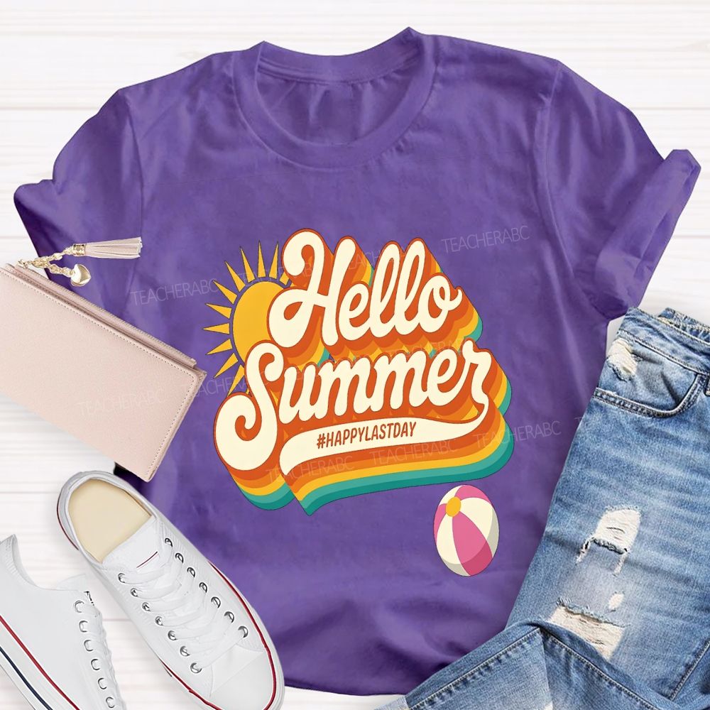 Hello Summer Happy Last Day Of School Teacher T-shirt