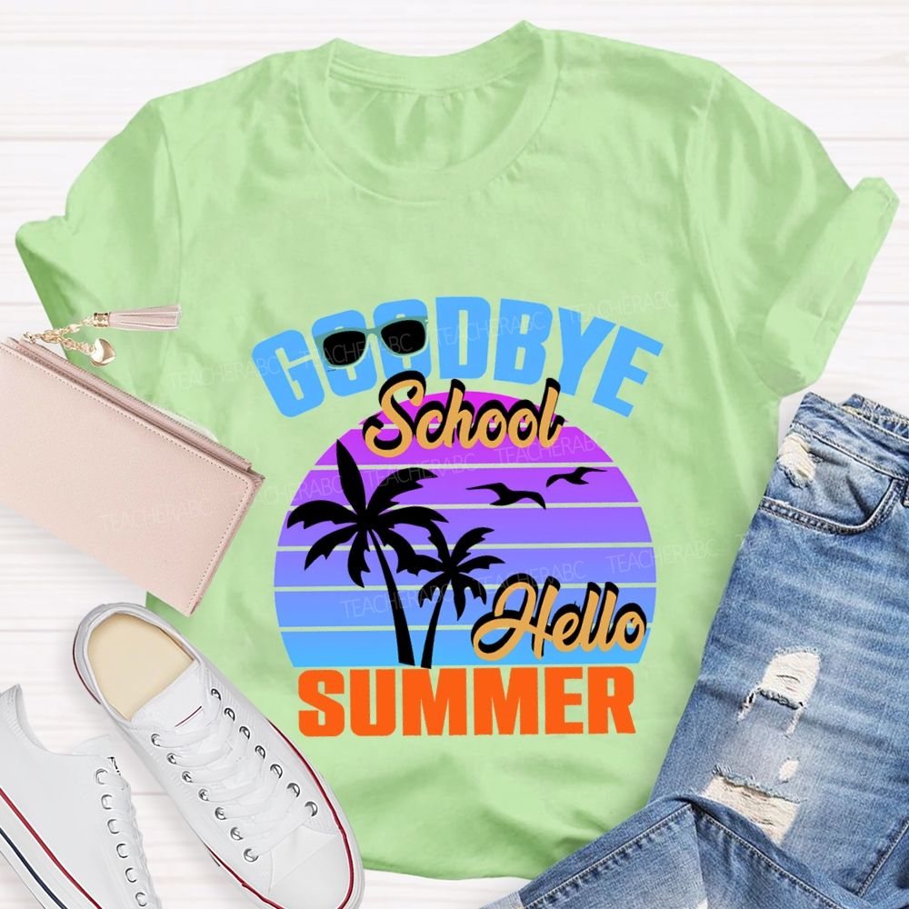 Goodbye School Hello Summer Sunshine Vibes Teacher T-shirt
