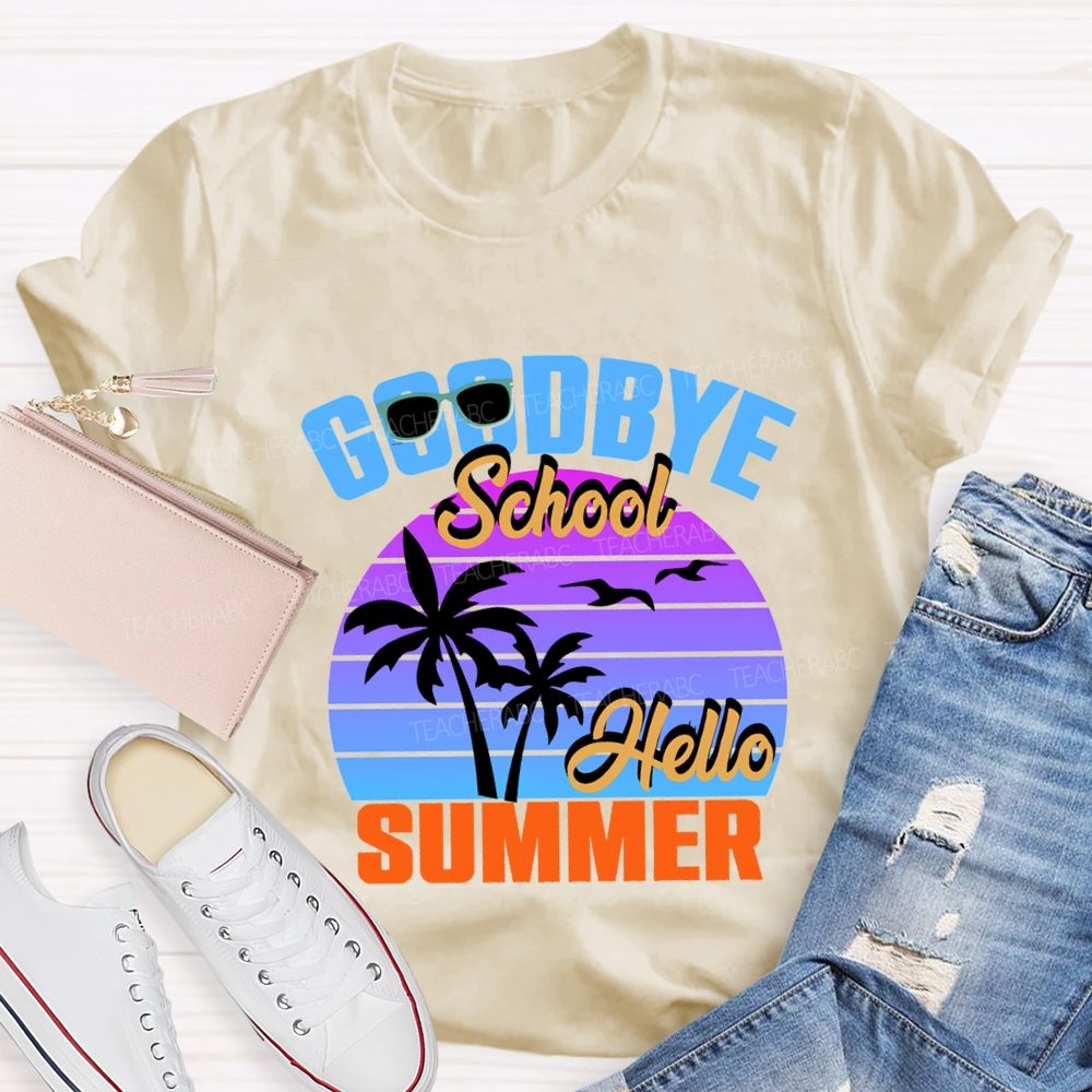 Goodbye School Hello Summer Sunshine Vibes Teacher T-shirt