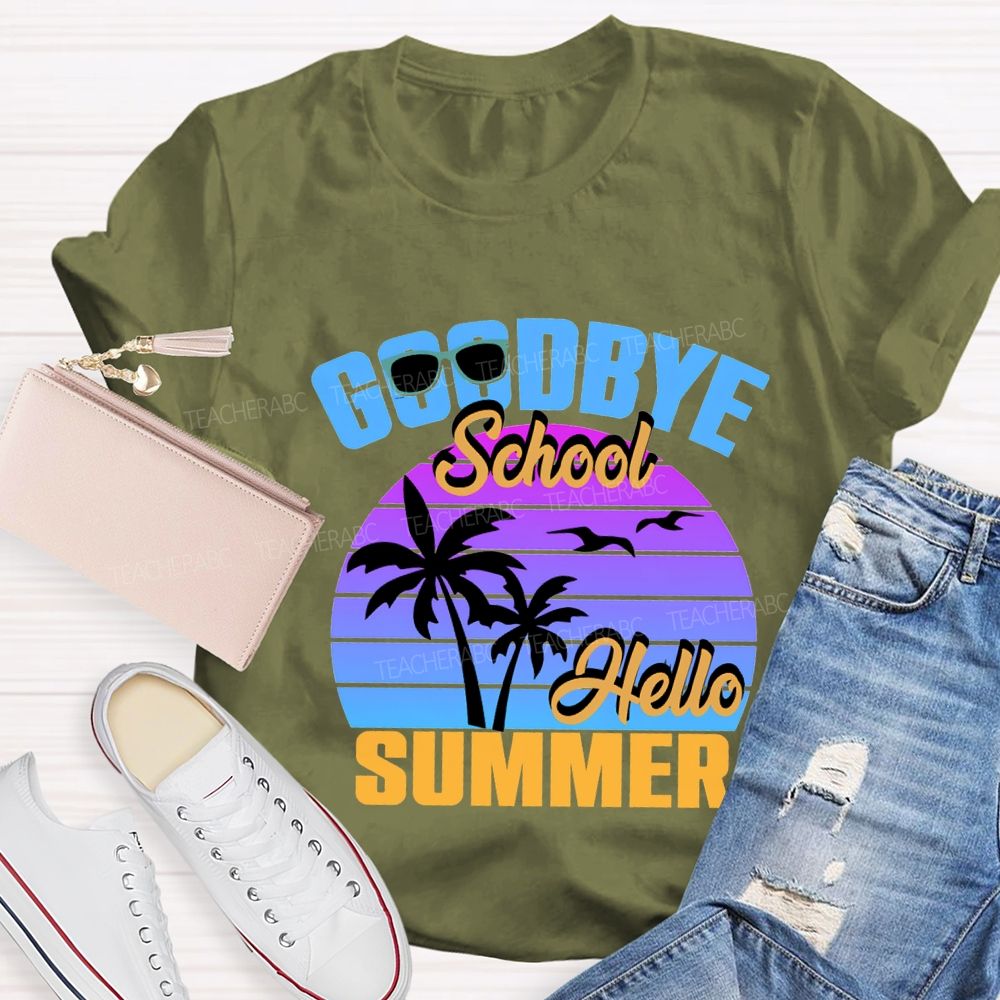 Goodbye School Hello Summer Sunshine Vibes Teacher T-shirt