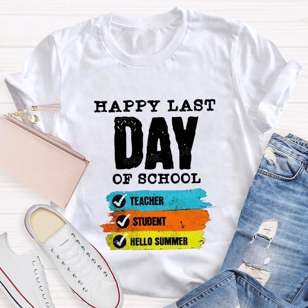 Happy Last Day Of School Teacher Student Hello Summer Teacher T-shirt