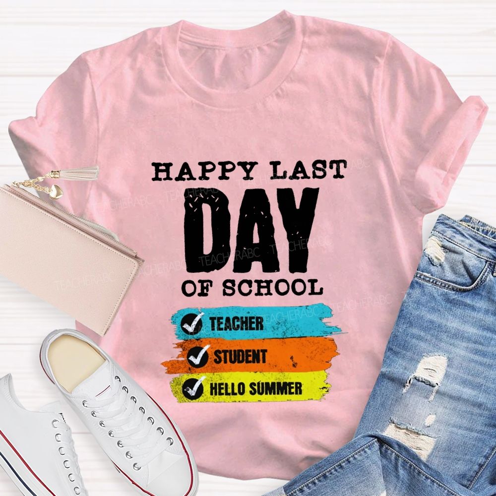 Happy Last Day Of School Teacher Student Hello Summer Teacher T-shirt