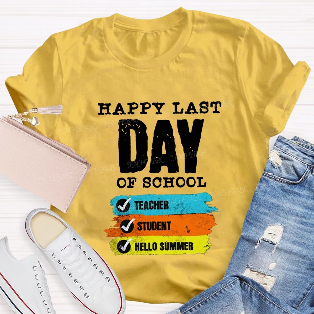 Happy Last Day Of School Teacher Student Hello Summer Teacher T-shirt