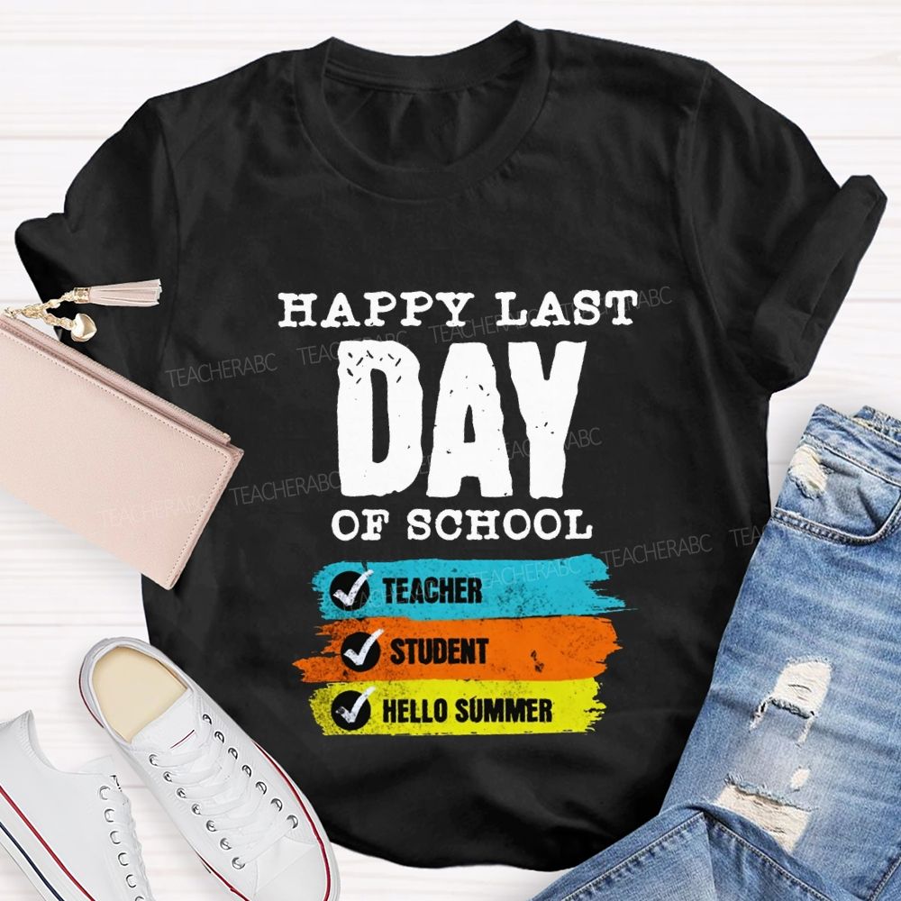 Happy Last Day Of School Teacher Student Hello Summer Teacher T-shirt