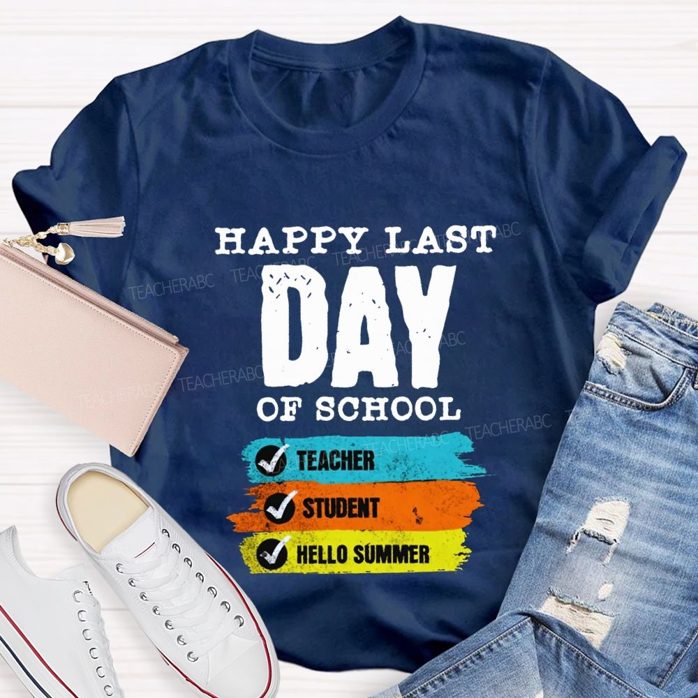 Happy Last Day Of School Teacher Student Hello Summer Teacher T-shirt