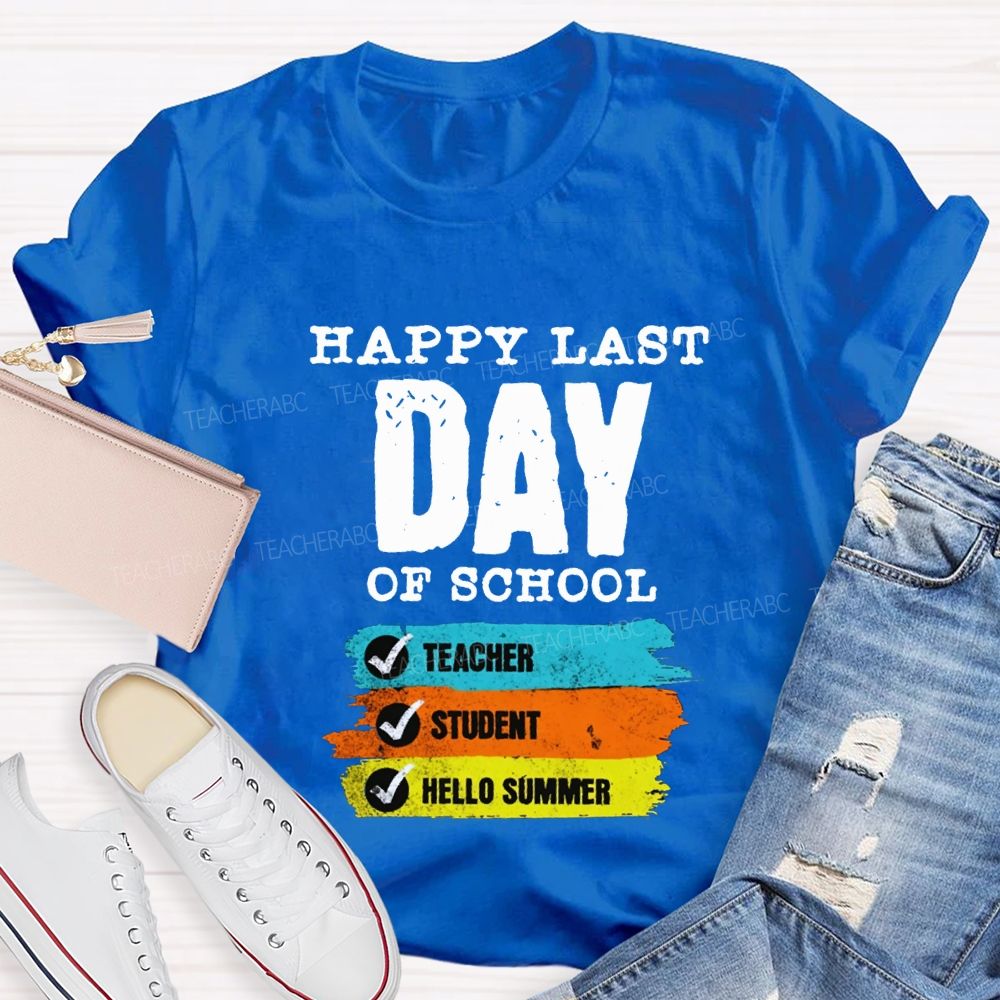 Happy Last Day Of School Teacher Student Hello Summer Teacher T-shirt