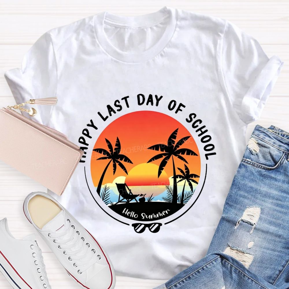 Happy Last Day Of School And Hello Summer Teacher T-shirt